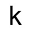 k